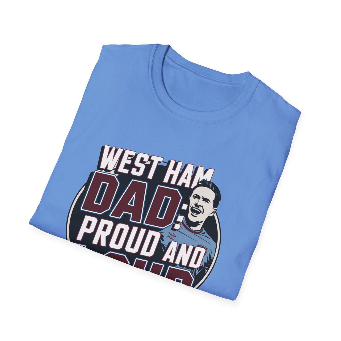 West Ham T-Shirt - "West Ham Dad: Proud and Loud" - West Ham Dad Apparel Unisex Softstyle