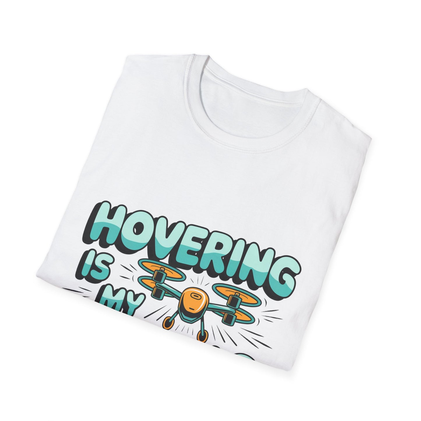 “Hovering Is My Cardio” Funny Drone T-Shirt