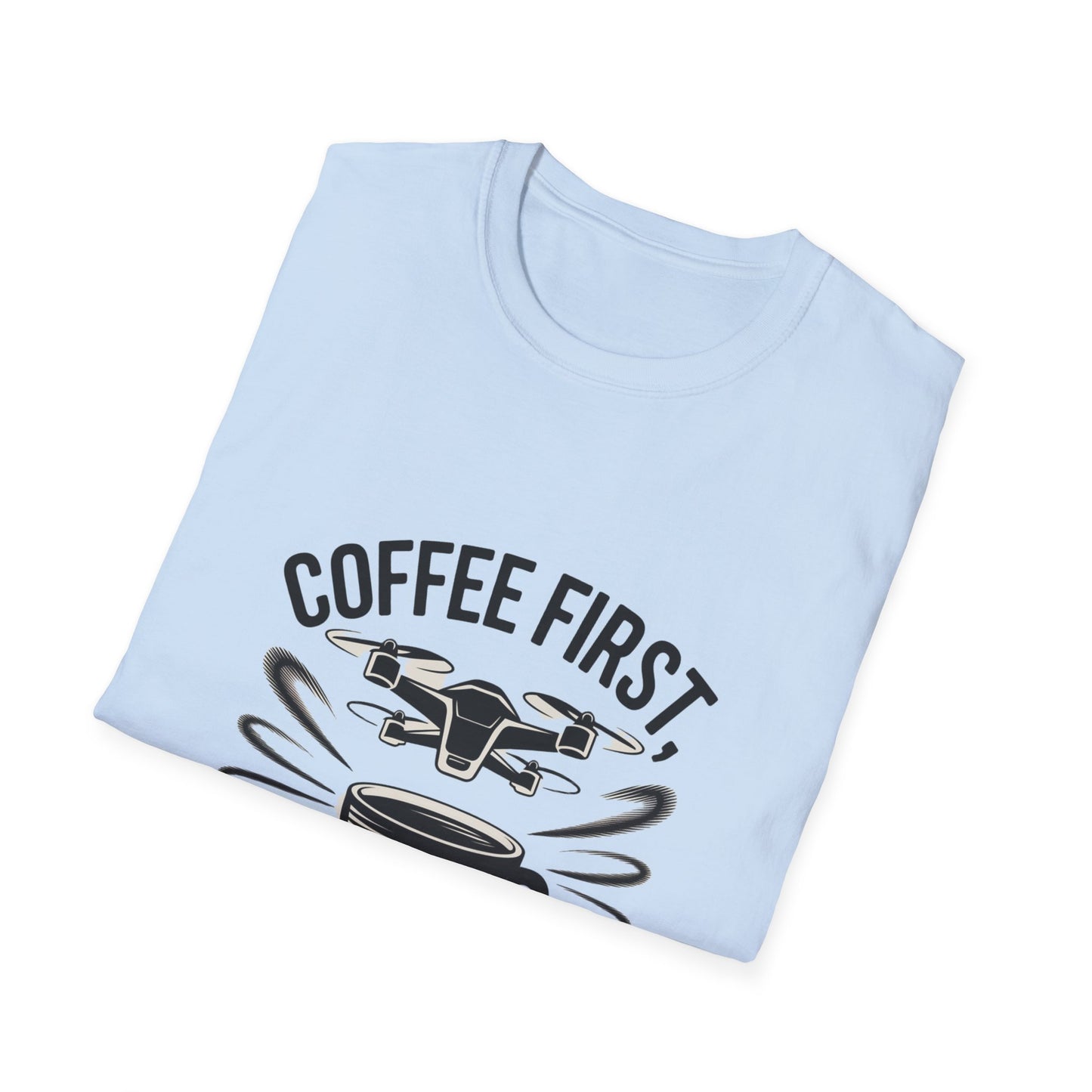 "Coffee First, Takeoff Second" V2 Funny Drone Enthusiast T-Shirt