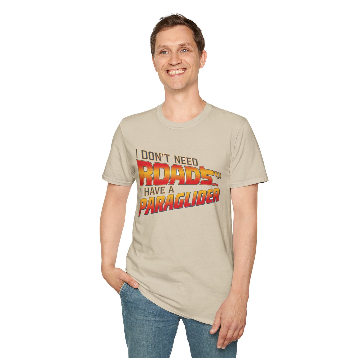 "I Don’t Need Roads… I Have a Paraglider" - Funny Paragliding T-Shirt