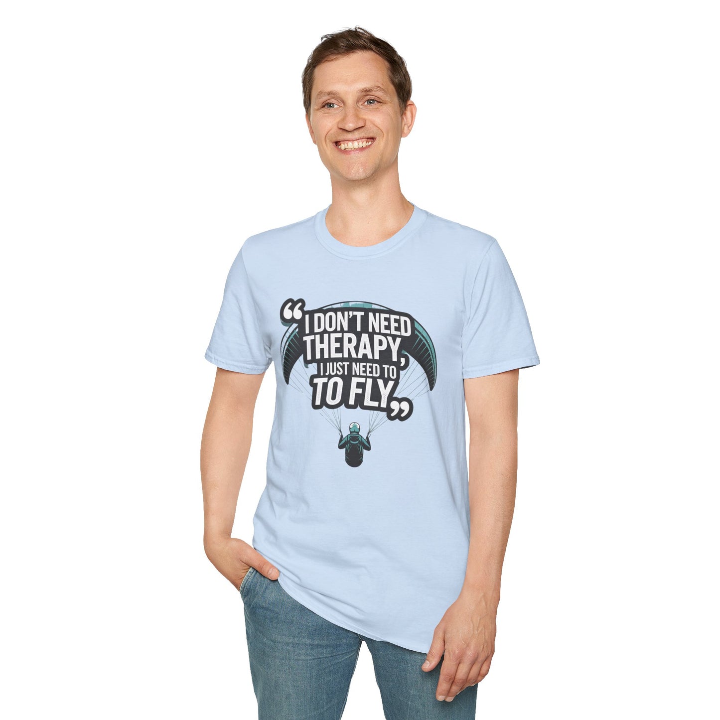 "I Don’t Need Therapy, I Just Need to Fly" - Inspirational Paragliding T-Shirt