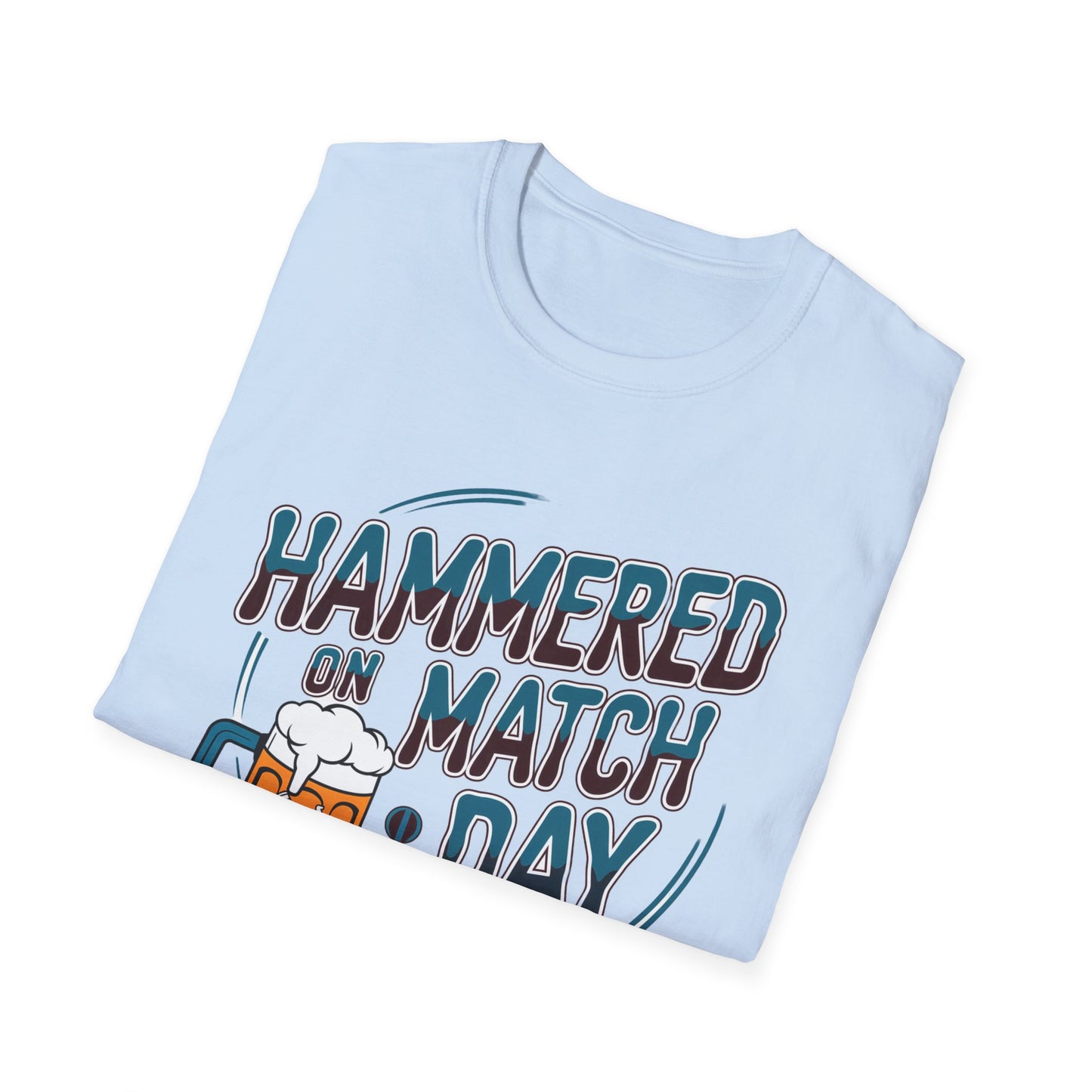 West Ham T-Shirt - "Hammered on Match Day" V2 - Funny West Ham Shirt Apparel Unisex Softstyle