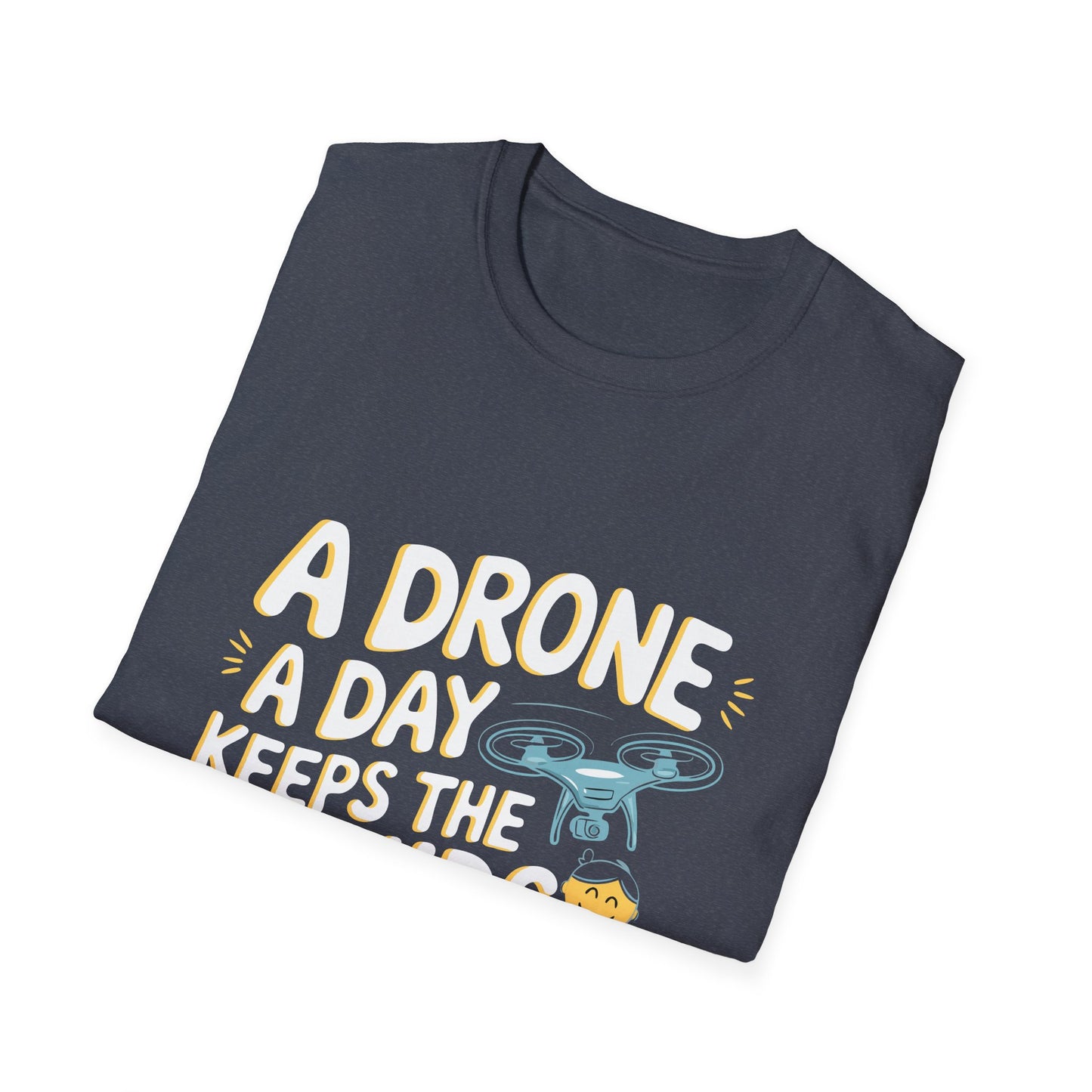 Copy of "A Drone a Day Keeps the Kids Entertained" Playful T-Shirt