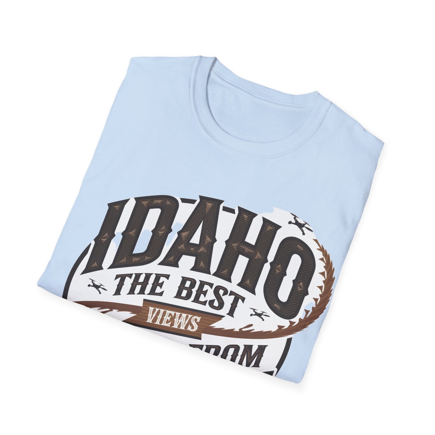 "Idaho – The Best Views Are From Above!" - Drone Enthusiast T-Shirt - V2