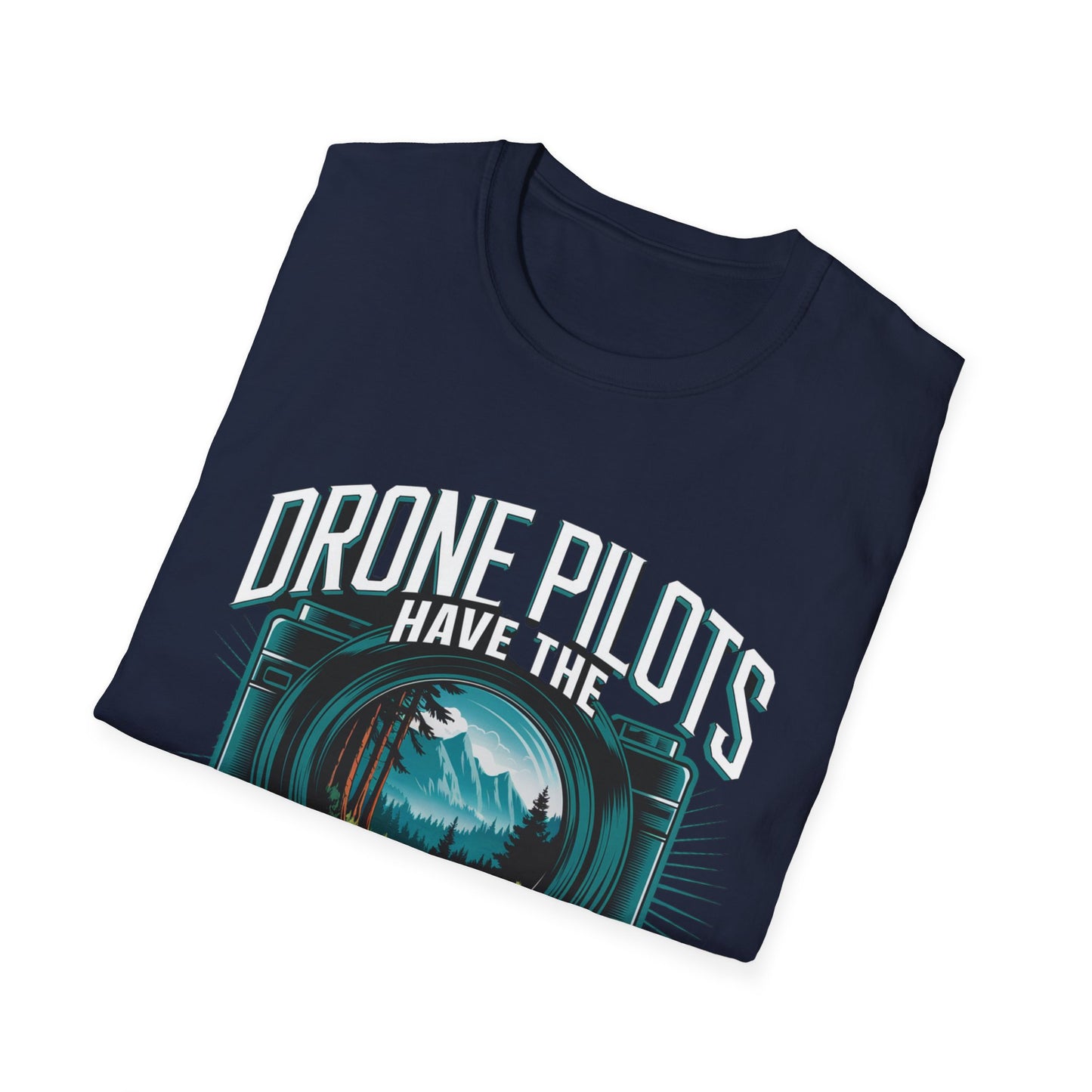 "Drone Pilots Have the Best Views" Inspirational Drone T-Shirt