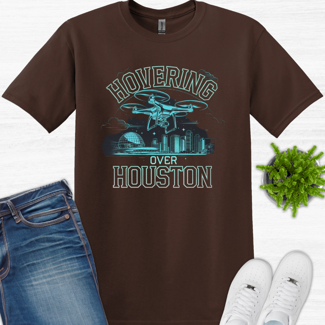 "Hovering Over Houston" V4 - Lone Star State, Texas Drone Pilot T-Shirt