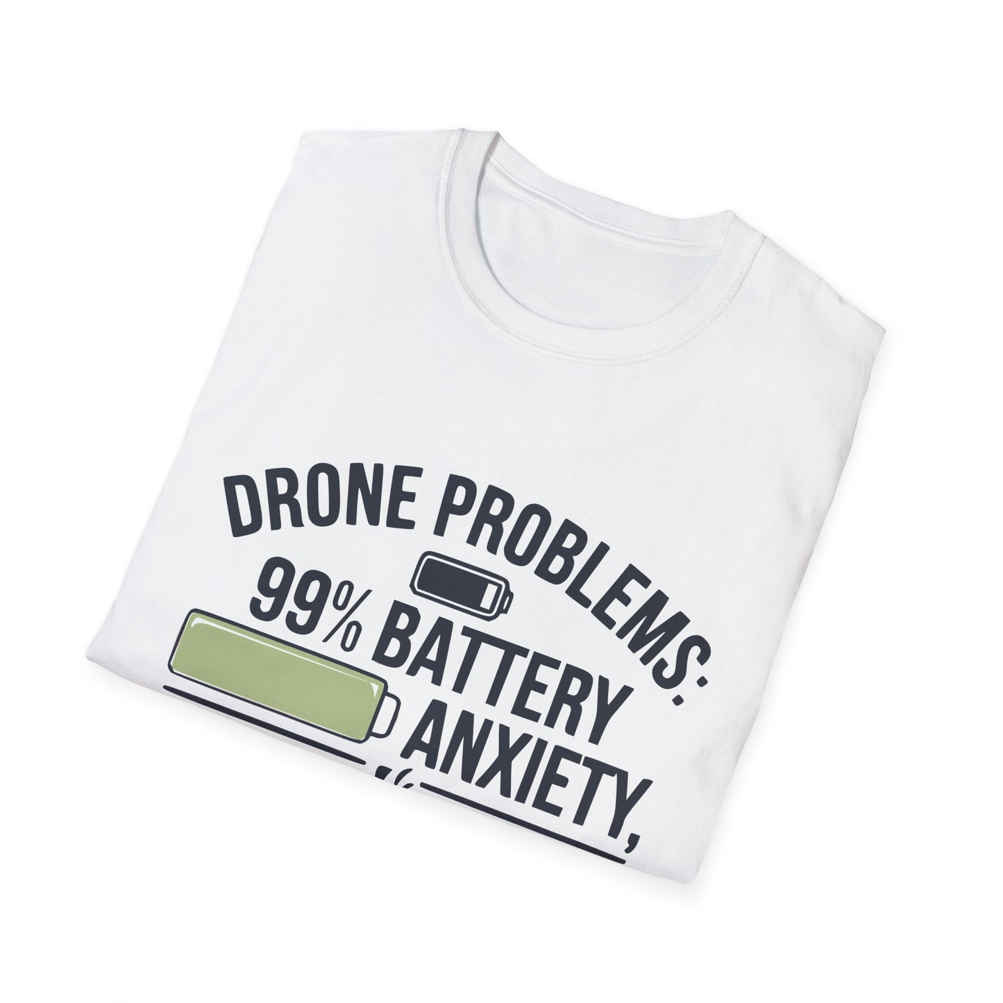 "Drone Problems: 99% Battery Anxiety, 1% Actual Flight" Funny T-Shirt