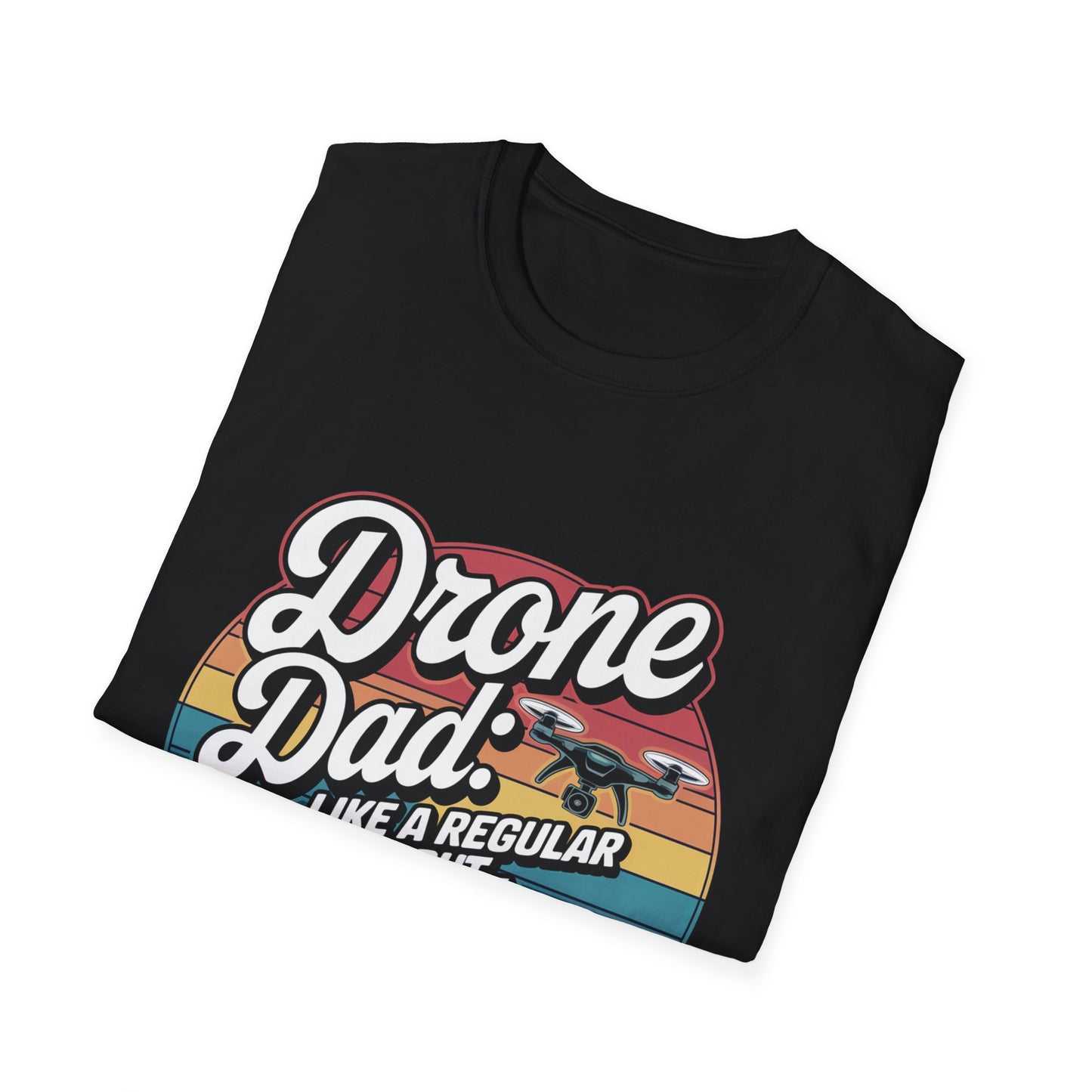 “Drone Dad: Like a Regular Dad, But Cooler” Funny Drone T-Shirt