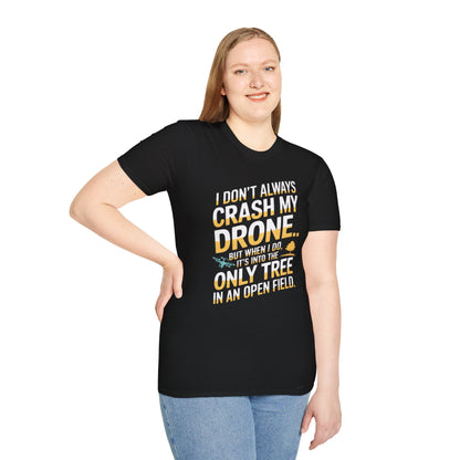 "I Don’t Always Crash My Drone… But When I Do…" - Funny Drone Pilot T-Shirt - V2