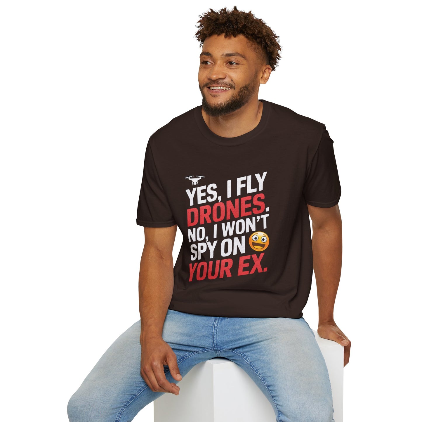 "Yes, I Fly Drones. No, I Won’t Spy on Your Ex." - Funny Drone Pilot T-Shirt