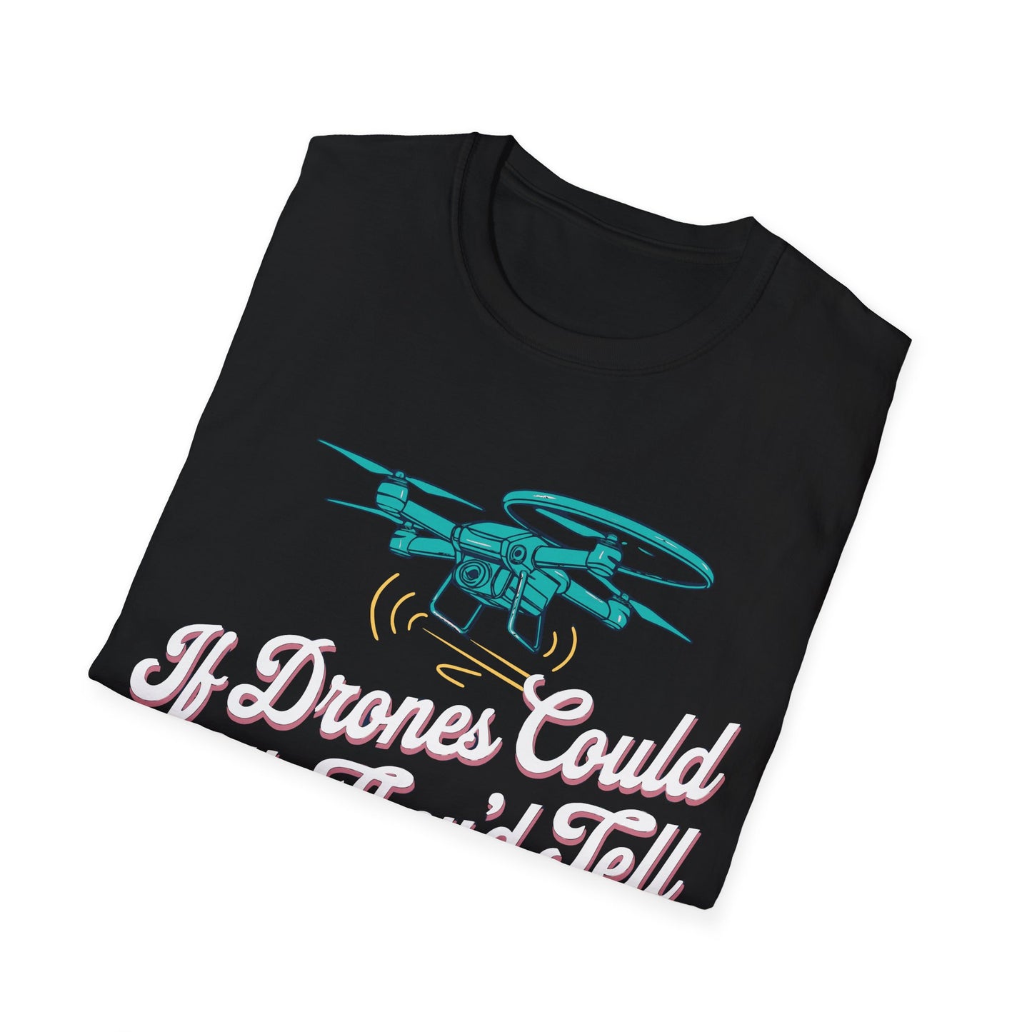 "If Drones Could Talk, They’d Tell Great Stories" Retro Drone T-Shirt