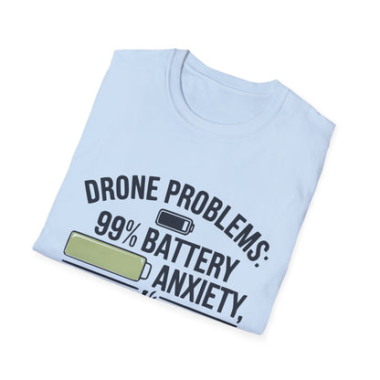 "Drone Problems: 99% Battery Anxiety, 1% Actual Flight" Funny T-Shirt