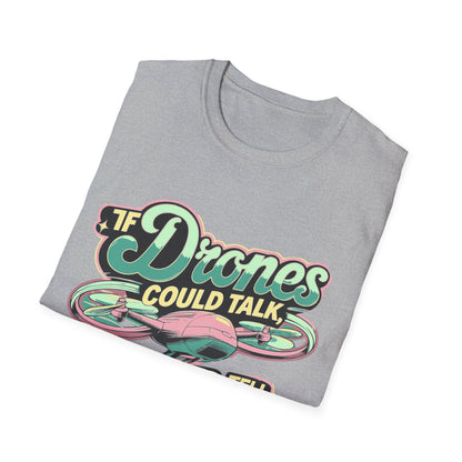 "If Drones Could Talk, They’d Tell Great Stories" V2 Retro Drone T-Shirt