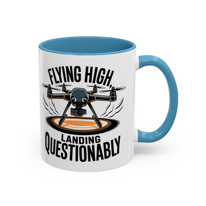 Drone Pilot Mug - "Flying High, Landing Questonably" Funny Gift | 11oz & 15oz