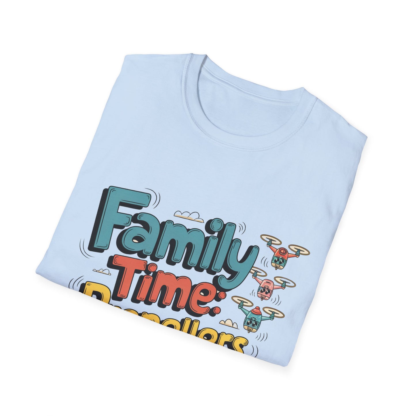 “Family Time: Propellers Included” Dad, Mom, Funny Drone T-Shirt