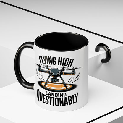 Drone Pilot Mug - "Flying High, Landing Questonably" Funny Gift | 11oz & 15oz