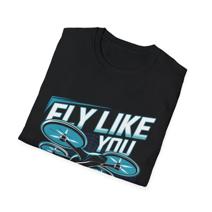 "Fly Like You Mean It" Drone Enthusiast T-Shirt