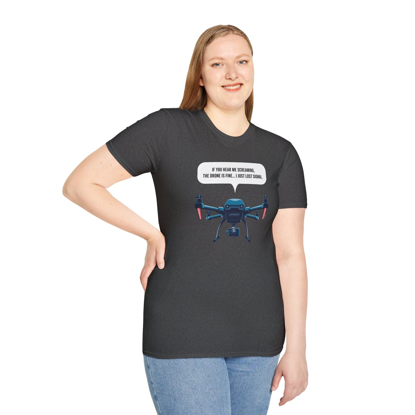 "If You Hear Me Screaming, The Drone Is Fine… I Just Lost Signal!"  - Funny Drone Pilot T-Shirt - V2