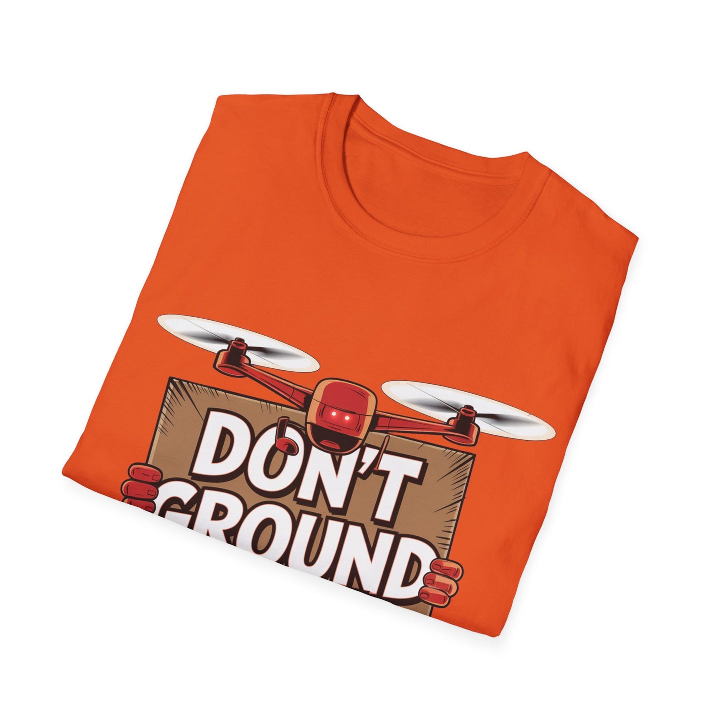 “Don’t Ground Me!” Funny Drone T-Shirt