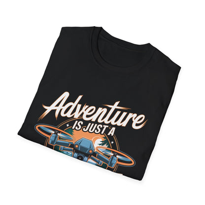 “Adventure Is Just a Takeoff Away” Inspirational Drone Enthusiast T-Shirt