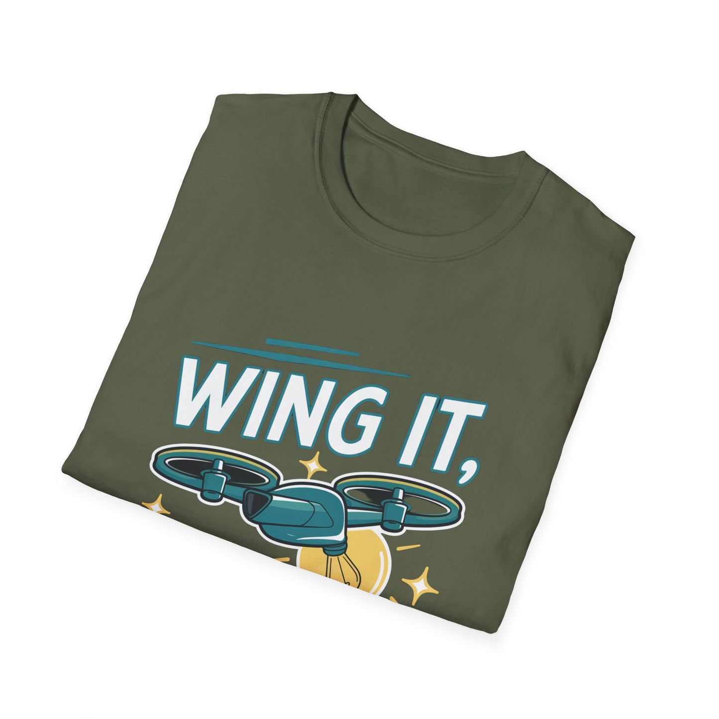 “Wing It, Don’t Overthink It” Funny Drone T-Shirt