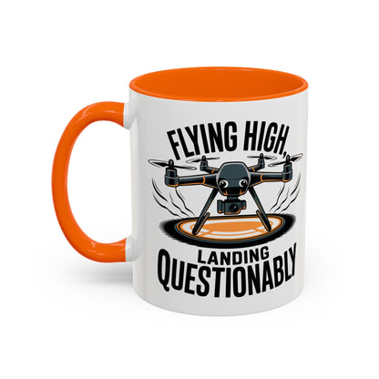 Drone Pilot Mug - "Flying High, Landing Questonably" Funny Gift | 11oz & 15oz