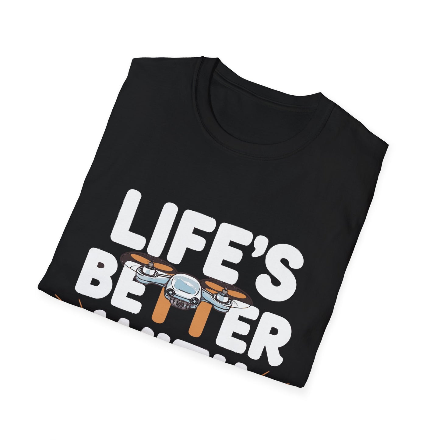 "Life’s Better with Propellers" Funny Drone T-Shirt