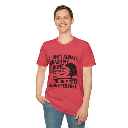 "I Don’t Always Crash My Drone… But When I Do…" - Funny Drone Pilot T-Shirt