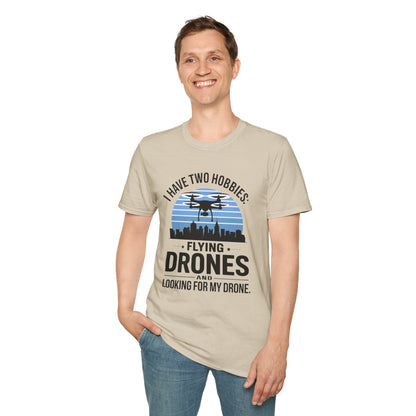 "I Have Two Hobbies: Flying Drones & Looking for My Drone" - Funny Drone Pilot T-Shirt - V2