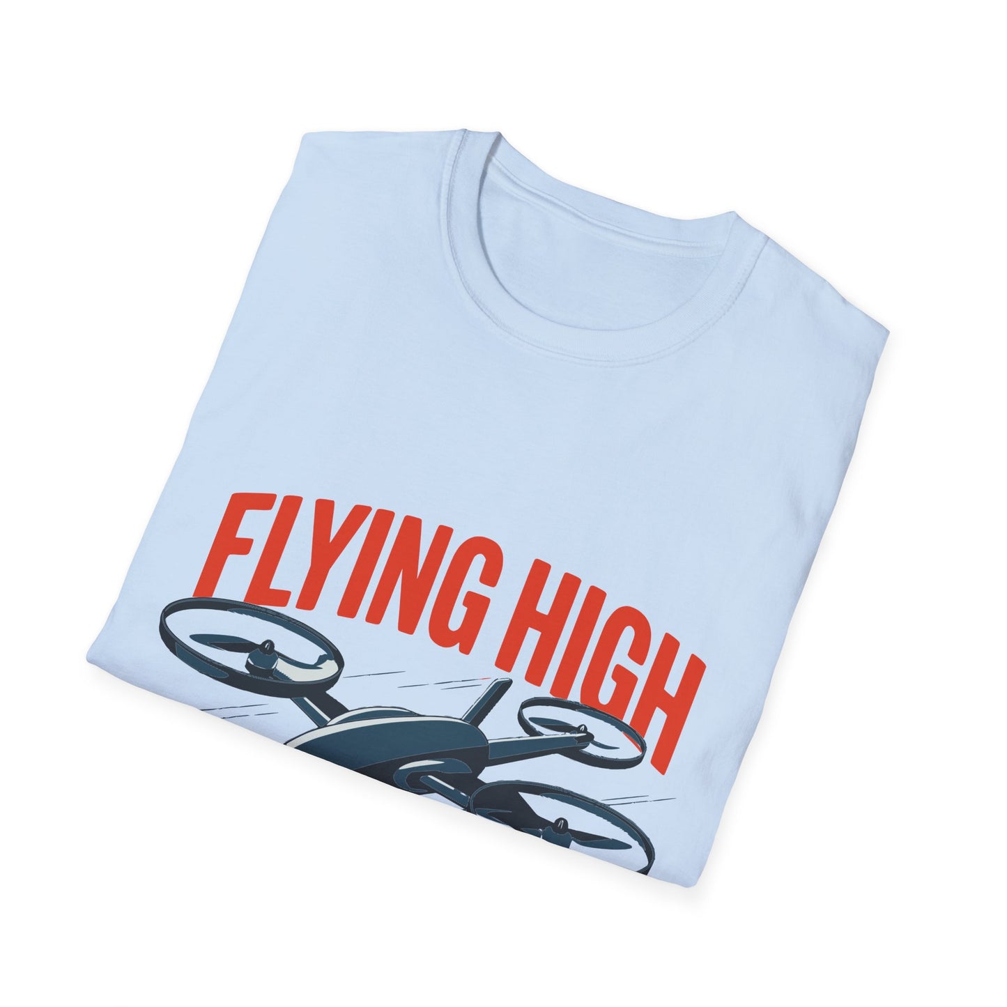 "Flying High Since Day One" Futuristic Drone T-Shirt