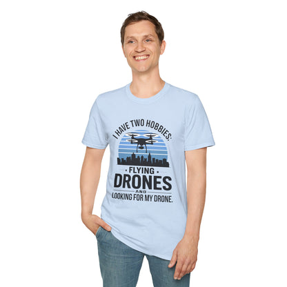 "I Have Two Hobbies: Flying Drones & Looking for My Drone" - Funny Drone Pilot T-Shirt - V2