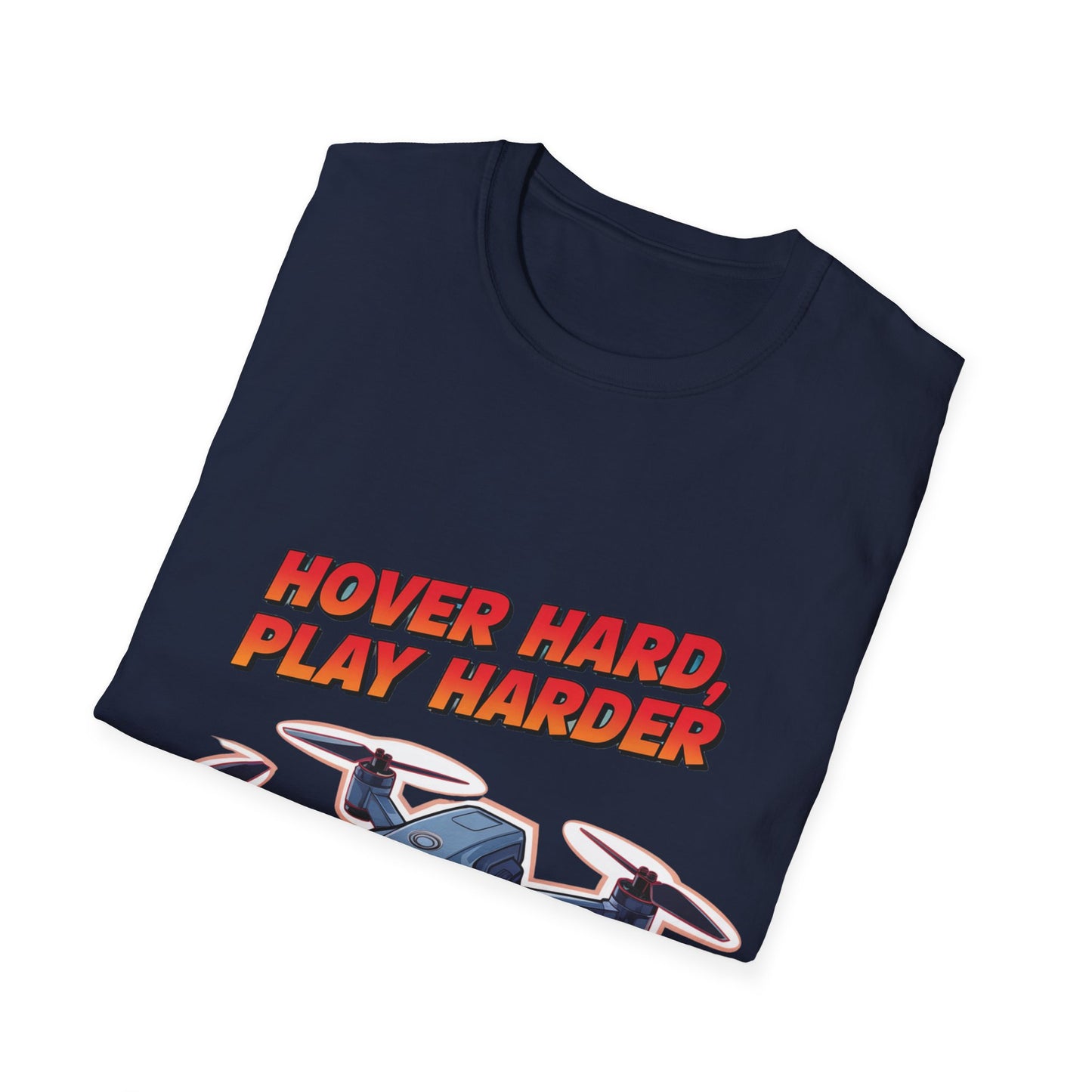 "Hover Hard, Play Harder" V2 – Funny Drone Enthusiast T-Shirt