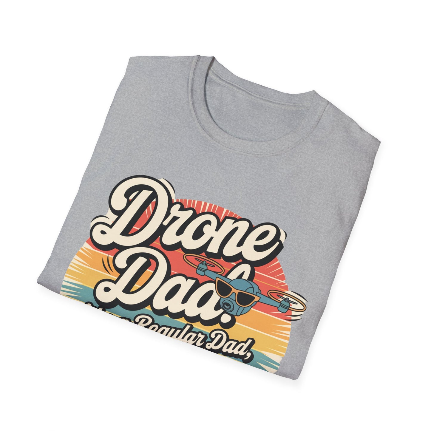 “Drone Dad: Like a Regular Dad, But Cooler” V2 Funny Drone T-Shirt