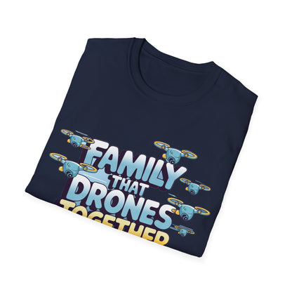 "Family That Drones Together Stays Together" Drone Enthusiast T-Shirt