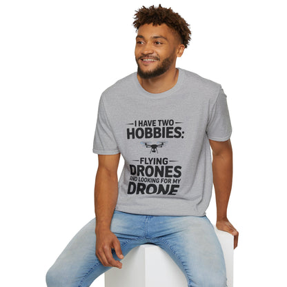 "I Have Two Hobbies: Flying Drones & Looking for My Drone" - Funny Drone Pilot T-Shirt