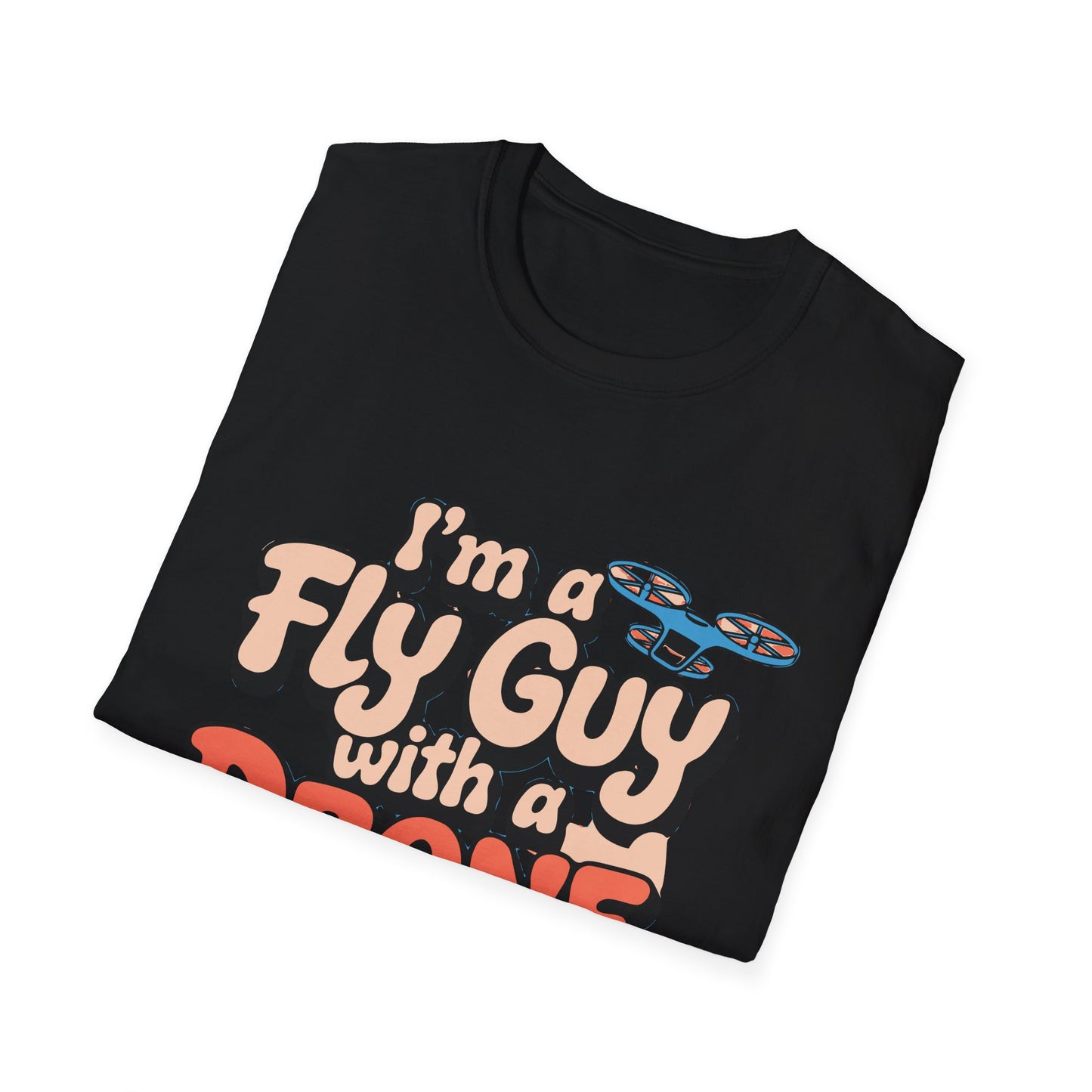 "I’m a Fly Guy with a Drone in the Sky" Funny Drone Enthusiast T-Shirt