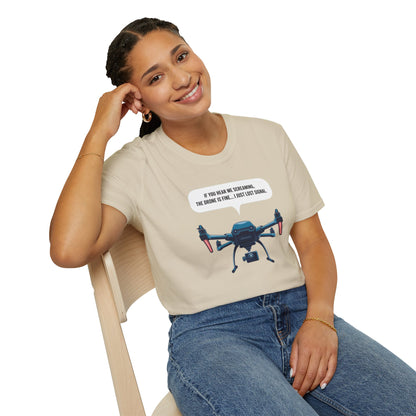 "If You Hear Me Screaming, The Drone Is Fine… I Just Lost Signal!"  - Funny Drone Pilot T-Shirt - V2