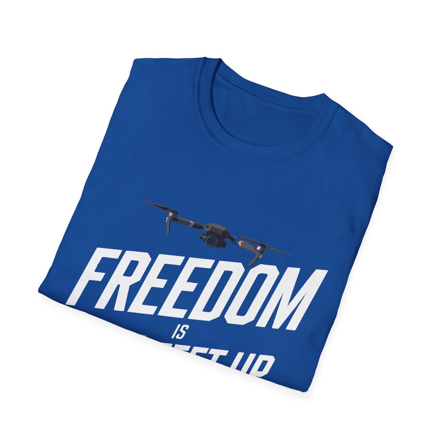 "Freedom Is 400 Feet Up" Bold Drone T-Shirt