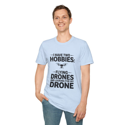 "I Have Two Hobbies: Flying Drones & Looking for My Drone" - Funny Drone Pilot T-Shirt