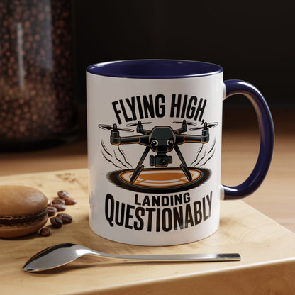 Drone Pilot Mug - "Flying High, Landing Questonably" Funny Gift | 11oz & 15oz