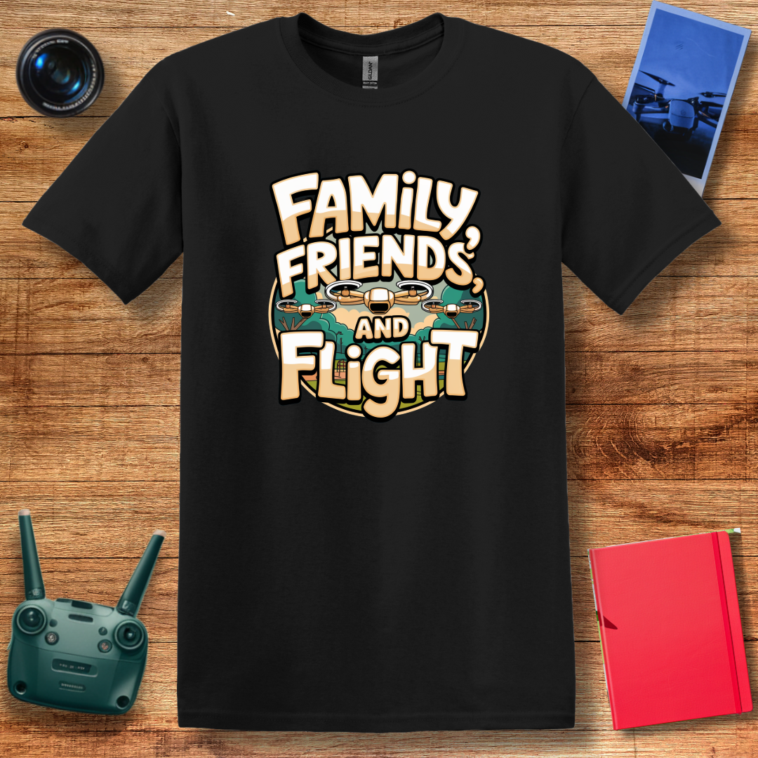 "Family, Friends, and Flight" – Mom, Dad, Funny Drone T-Shirt