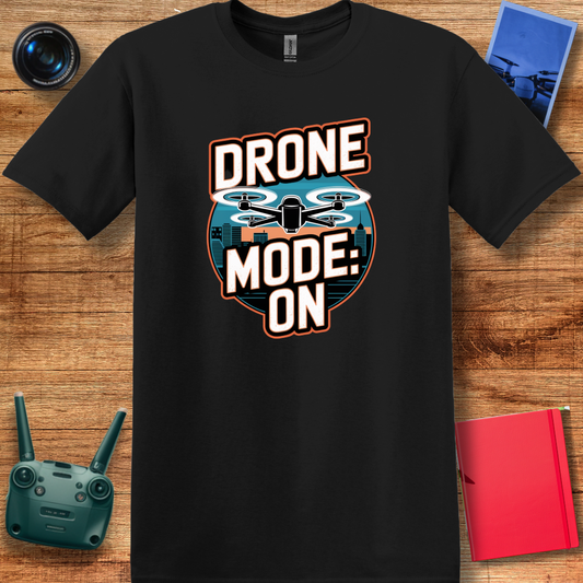 "Drone Mode: ON" - Drone Pilot T-Shirt - V2