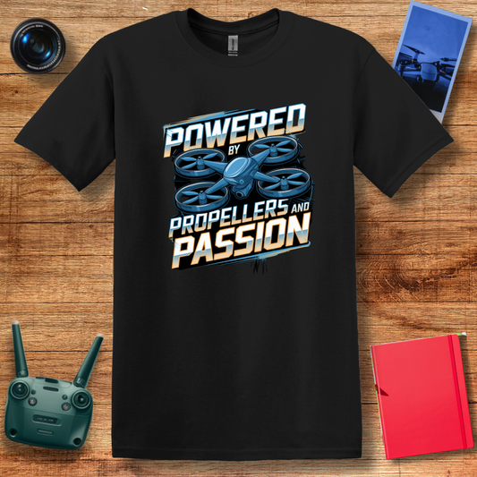 “Powered by Propellers and Passion” Inspirational Drone T-Shirt