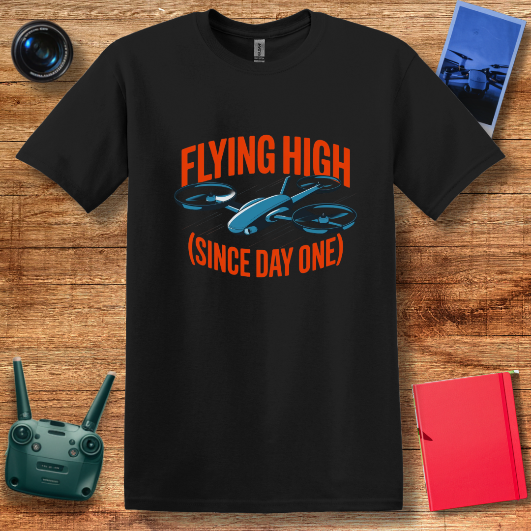 "Flying High Since Day One" Futuristic Drone T-Shirt