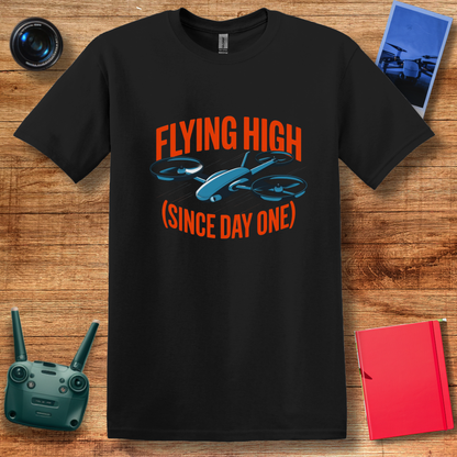 "Flying High Since Day One" Futuristic Drone T-Shirt