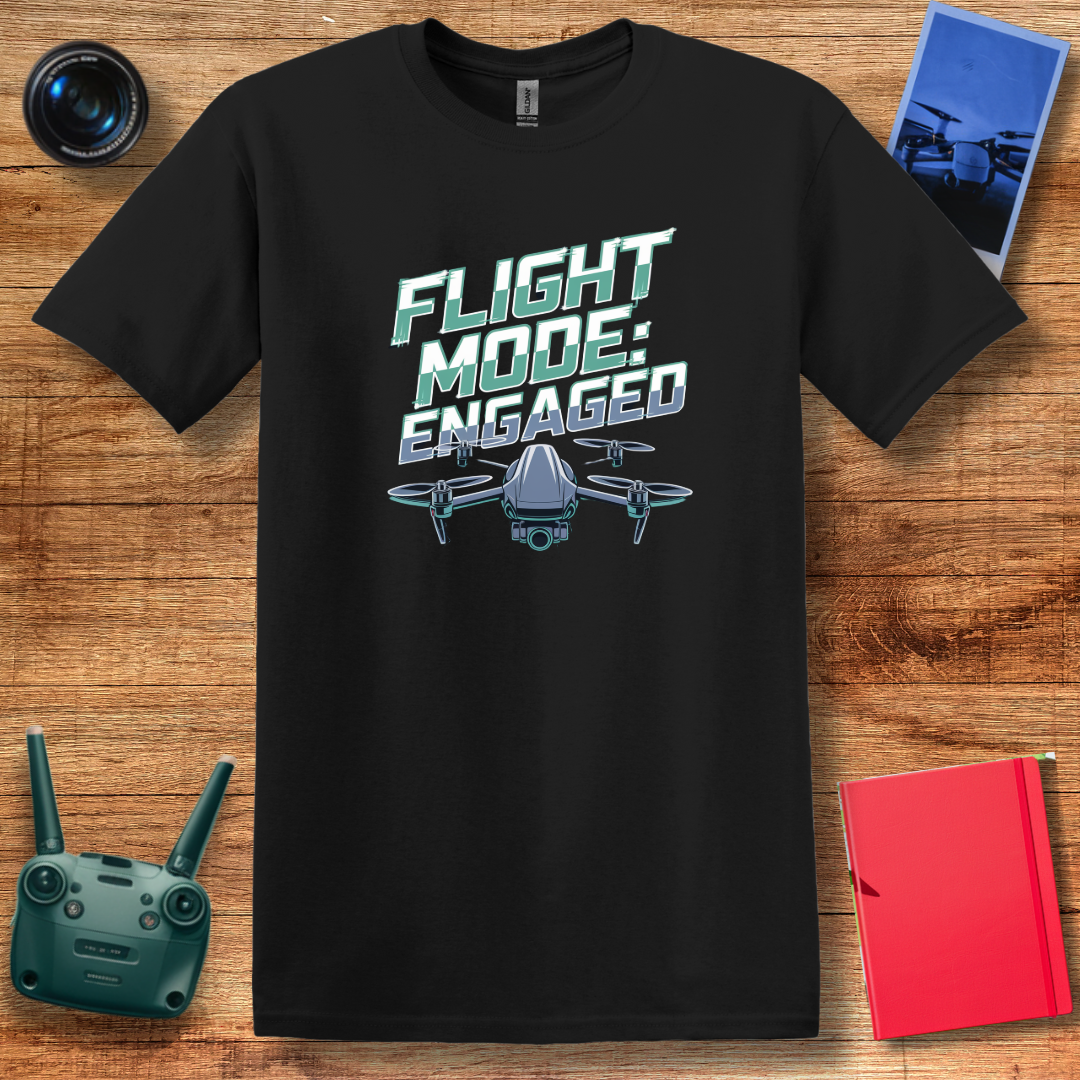 "Flight Mode: Engaged" Drone Enthusiast T-Shirt