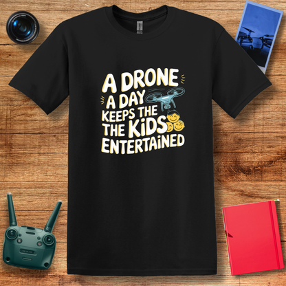 "A Drone a Day Keeps the Kids Entertained" Funny Drone T-Shirt