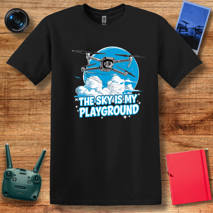 “The Sky Is My Playground” Drone Enthusiast T-Shirt