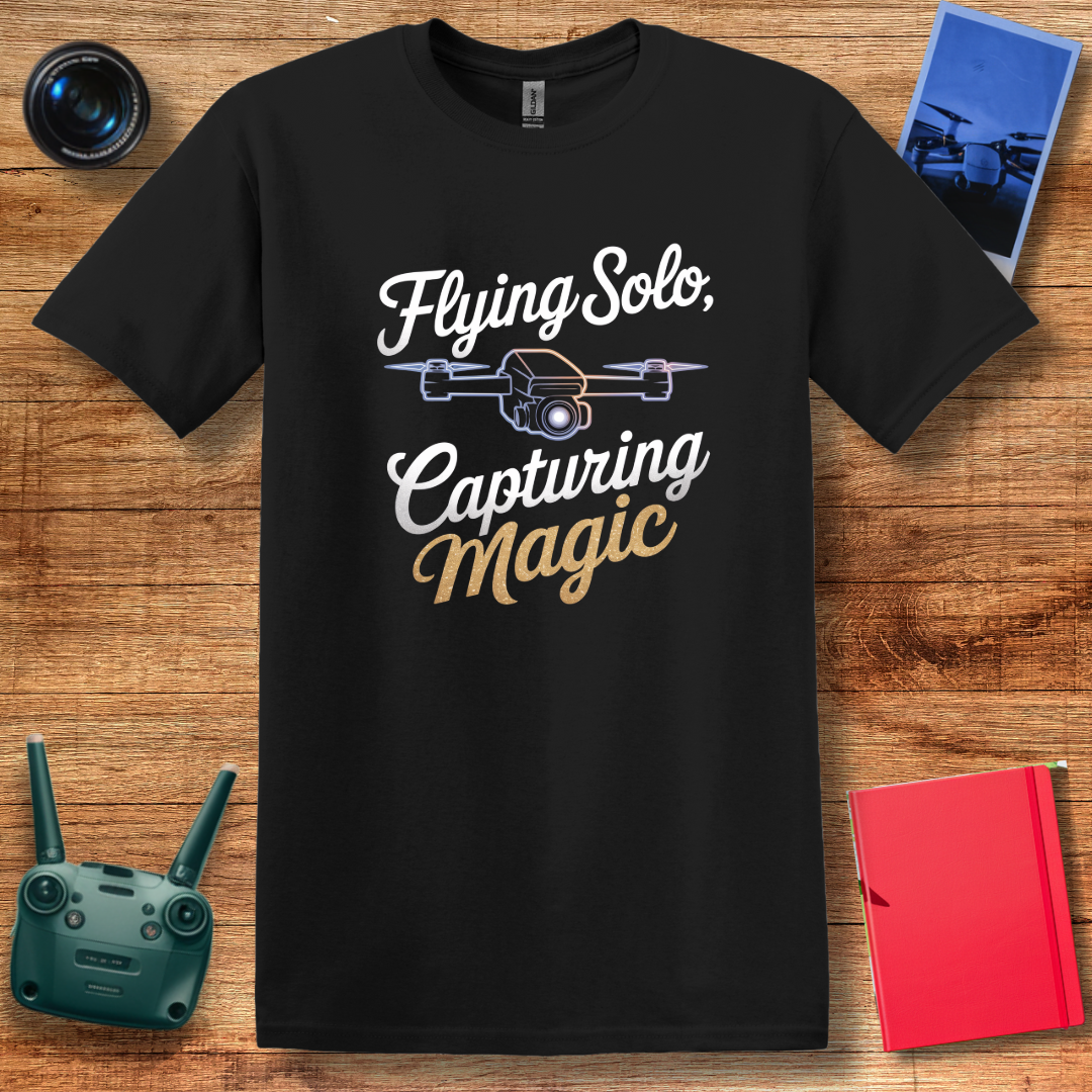 “Flying Solo, Capturing Magic” Inspirational Drone T-Shirt