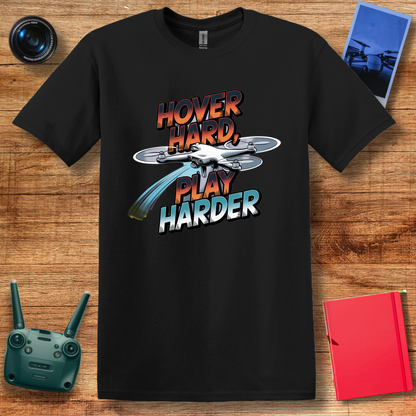 "Hover Hard, Play Harder" – Funny Drone Enthusiast T-Shirt